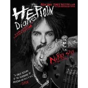 The Heroin Diaries: Ten Year Anniversary Edition: A Year in the Life of a Shatte